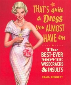 That's Quite a Dress You Almost Have on
