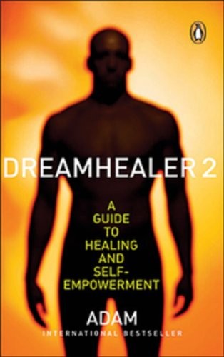 Dreamhealer 2 a Guide to Healing and Self Empowerment