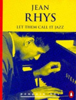 Let Them Call it Jazz and Other Stories