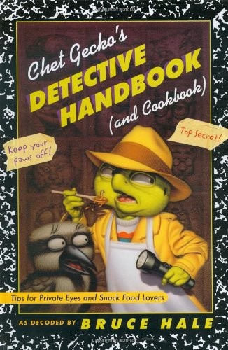Chet Gecko's Detective Handbook (and Cookbook)
