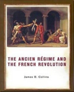 The Ancien Régime and the French Revolution