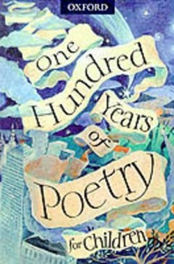 One Hundred Years of Poetry for Children