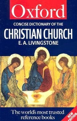 The Concise Oxford Dictionary of the Christian Church