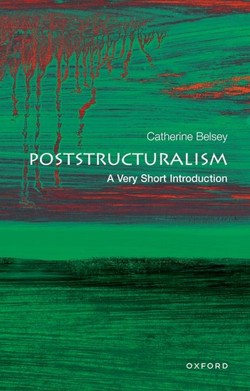 Poststructuralism: A Very Short Introduction