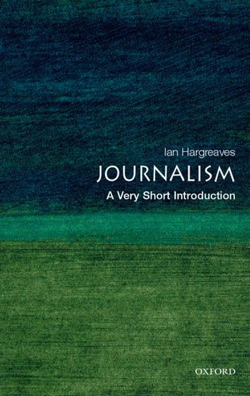 Journalism: A Very Short Introduction