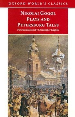 Plays and Petersburg Tales : Petersburg Tales; Marriage; The Government Inspector