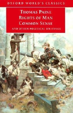 The Rights of Man, Common Sense and Other Political Writings