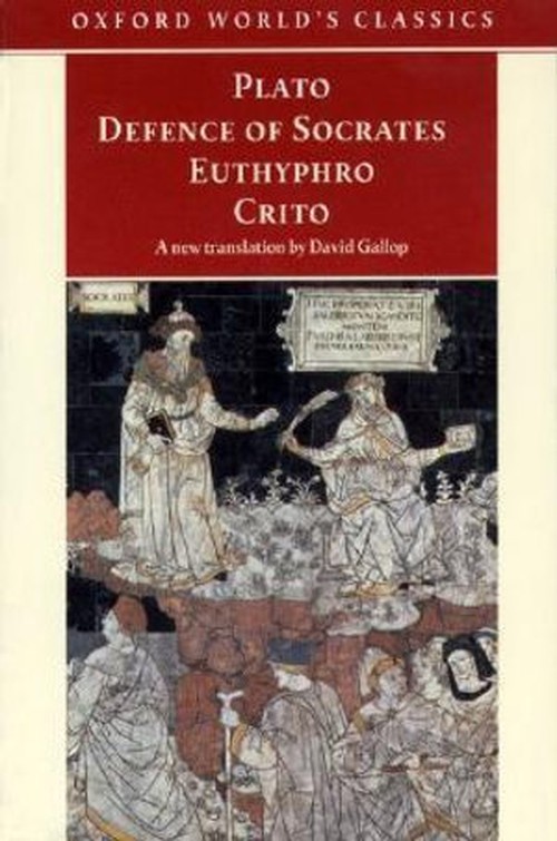 The Defence of Socrates, Euthyphro, Crito