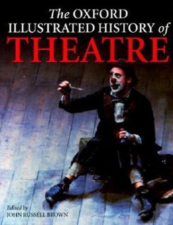 The Oxford Illustrated History of Theatre