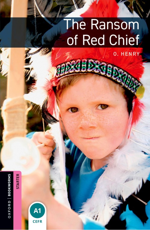 Oxford Bookworms Library: Starter:: The Ransom of Red Chief