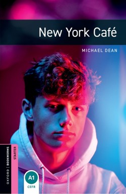 Oxford Bookworms Library: Starter:: New York Cafe