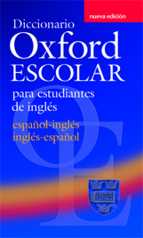 Diccionario Oxford Escolar para Estudiantes de Inglés (Español-Inglés / Inglés-Español)