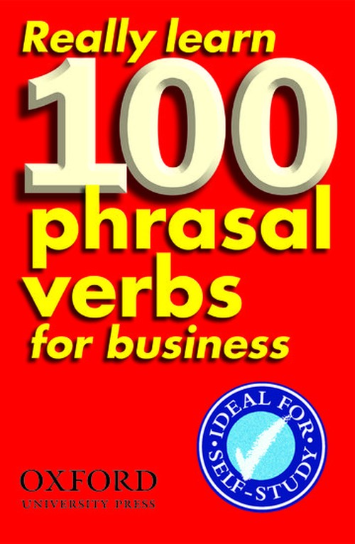 Really Learn 100 Phrasal Verbs for business