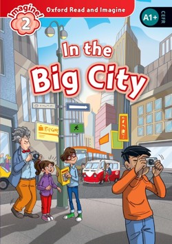Oxford Read and Imagine: Level 2: In the Big City