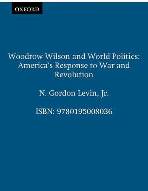 Woodrow Wilson and World Politics