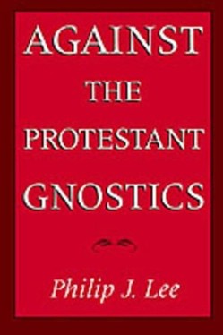 Against the Protestant Gnostics
