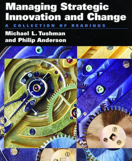 Managing Strategic Innovation and Change