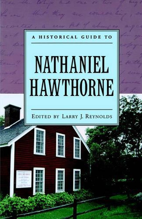 A Historical Guide to Nathaniel Hawthorne
