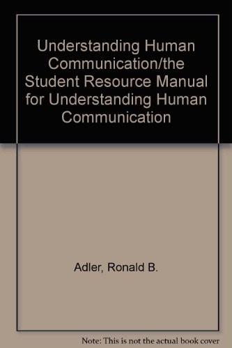 Understanding Human Communication 8e, & the Student Resource Manual for Understanding Human Communication 8e