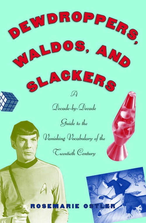 Dewdroppers, Waldos, and Slackers