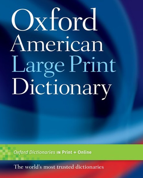 The Oxford American Large Print Dictionary