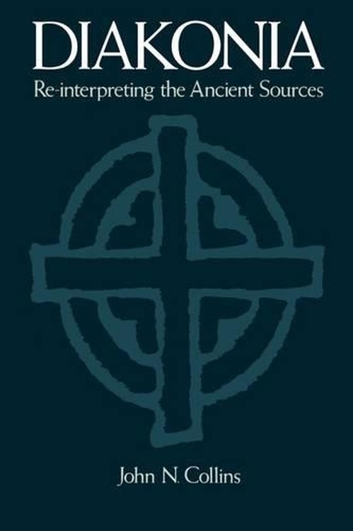 Diakonia Re-Interpreting the Ancient Sources