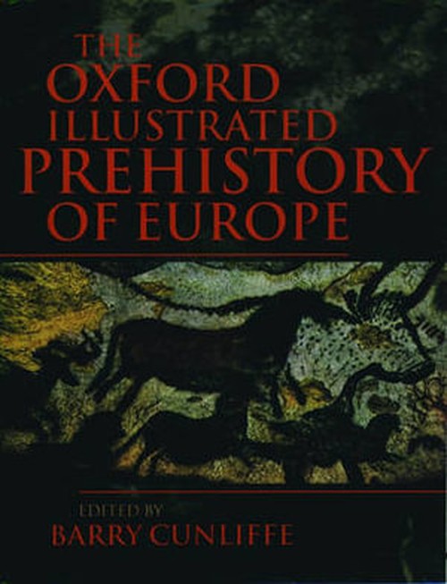 The Oxford Illustrated Prehistory of Europe