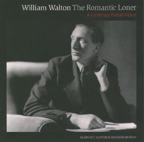 William Walton -The Romantic Loner
