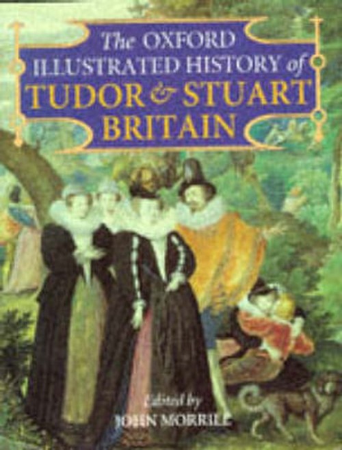 The Oxford Illustrated History of Tudor and Stuart Britain