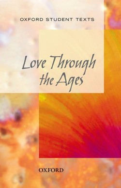 Oxford Student Texts: Love Through the Ages