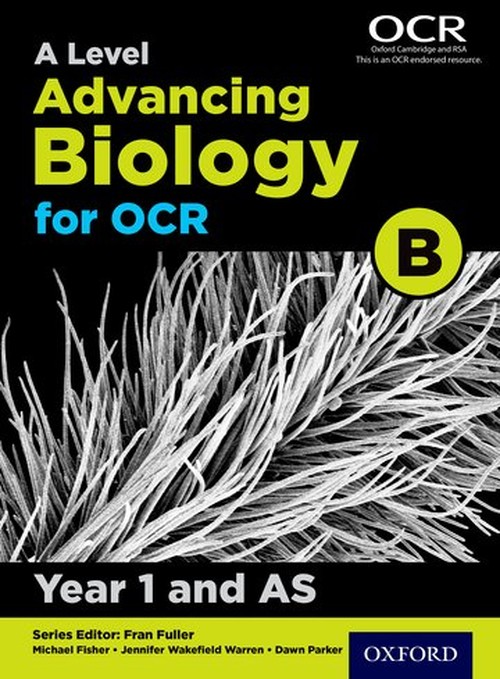 A Level Advancing Biology for OCR Year 1 and AS Student Book (OCR B)