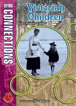 Oxford Connections Year 5 History Victorian Children