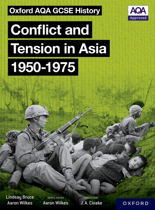 Oxford AQA GCSE History: Conflict and Tension in Asia 1950-1975 Student Book
