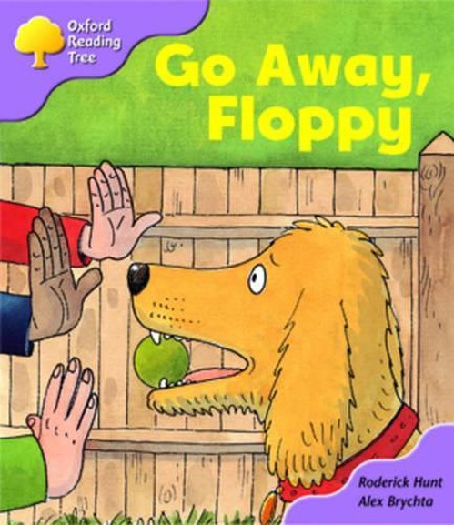 Oxford Reading Tree: Stage 1+: First Sentences: Go Away, Floppy
