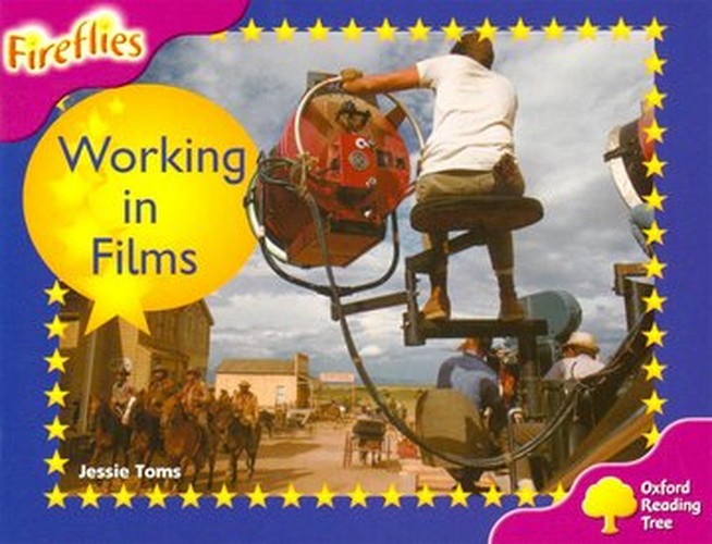 Oxford Reading Tree: Level 10: Fireflies: Working in the Film Industry