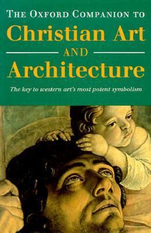 The Oxford Companion to Christian Art and Architecture