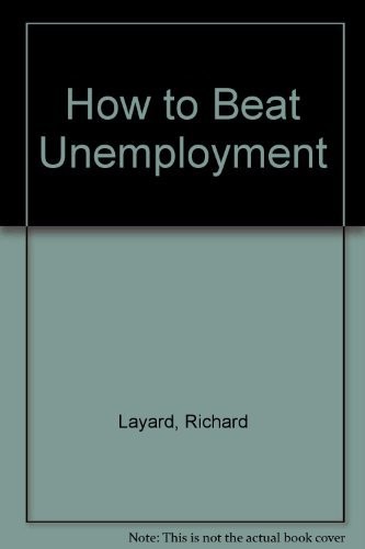 How to Beat Unemployment
