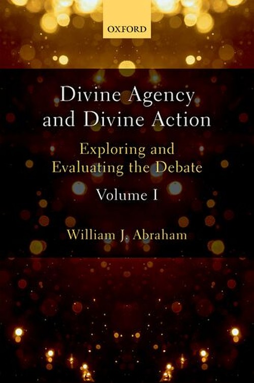 Divine Agency and Divine Action, Volume I