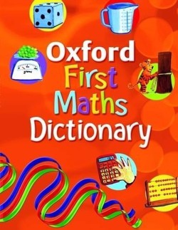 OXFORD FIRST MATHS DICTIONARY