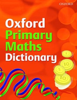 OXFORD PRIMARY MATHS DICTIONARY