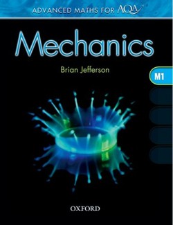 Advanced Maths for AQA: Mechanics M1
