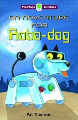 Oxford Reading Tree: TreeTops All Stars: An Adventure for Robodog