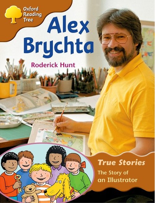 Oxford Reading Tree: Level 8: True Stories: Alex Brychta: the Story of an Illustrator
