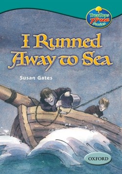 Oxford Reading Tree: Levels 15-16: Treetops True stories:I Runned Away to Sea