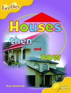 Oxford Reading Tree: Stage 5: Fireflies: Houses Then and Now