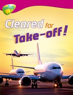 Oxford Reading Tree: Level 10:Treetops Non-Fiction: Cleared for Take-Off!