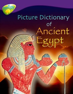 Oxford Reading Tree: Level 11: Treetops Non-Fiction: Picture Dictionary of Ancient Egypt