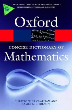 The Concise Oxford Dictionary Of Mathematics