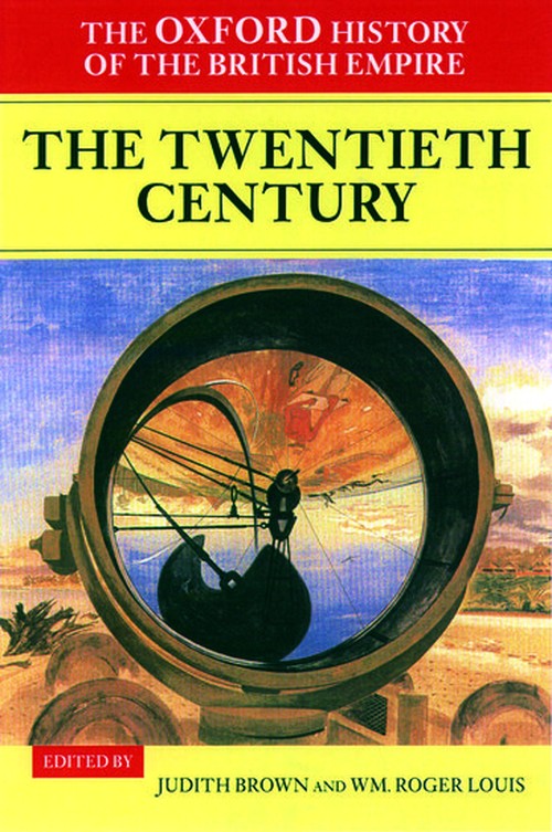 The Oxford History of the British Empire: Volume IV: The Twentieth Century