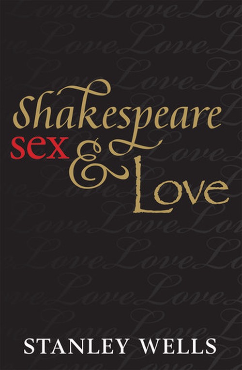 Shakespeare, Sex, and Love